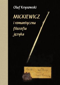 Okładka książki Olafa Krysowskiego Mickiewicz i romantyczna filozofia języka