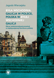 Okładka książki J. Wierzejskiej Była wschodnia Galicja w Polsce