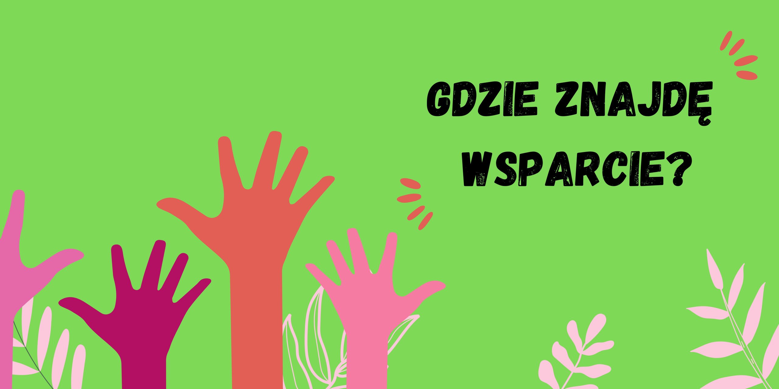 Gdzie znajdę wsparcie?