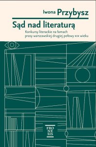 Okładka książki Iwony Przybysz Sąd nad literaturą