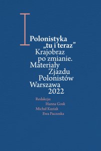 Okładka książki H. Gosk, M. Kuziaka, E. Paczoskiej Polonistyka "tu i teraz"