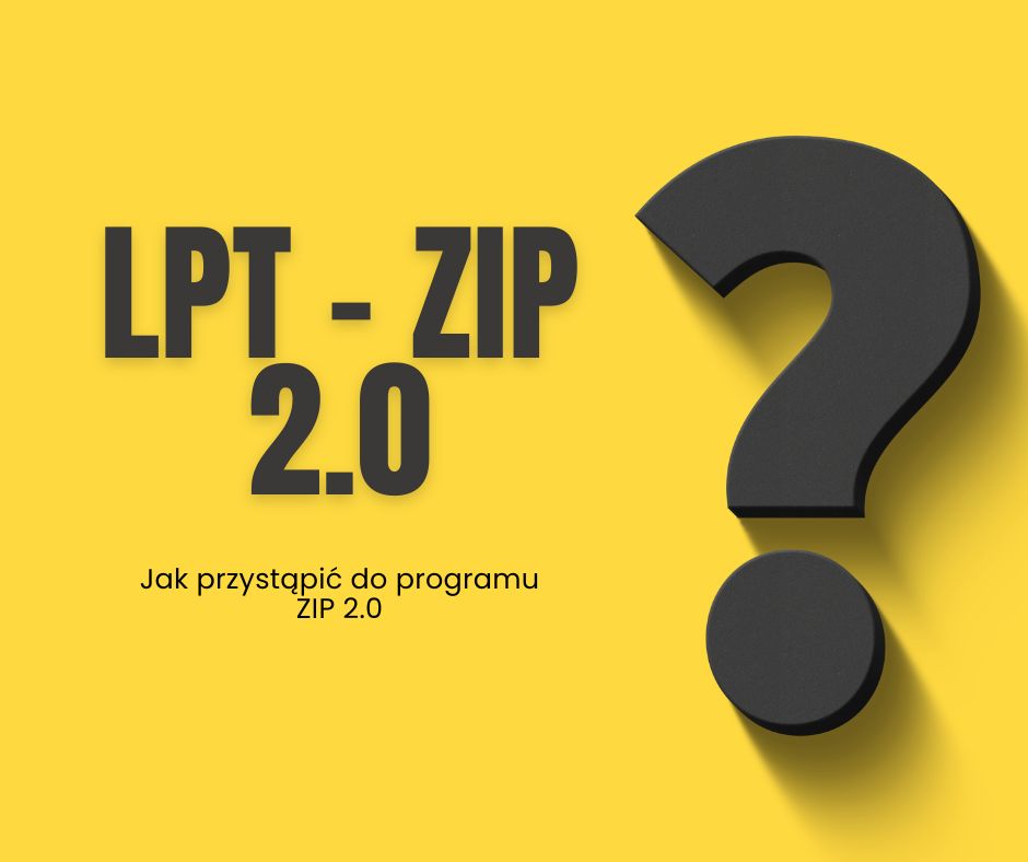 LPT - ZIP 2.0 Jak przystąpić do programu ZIP 2.0?
