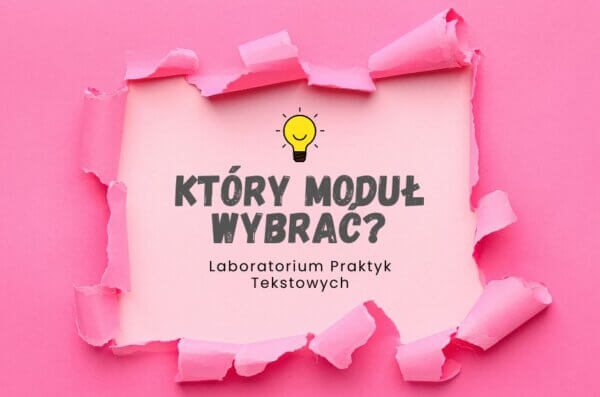 Który moduł wybrać Laboratorium Praktyk Tekstowych