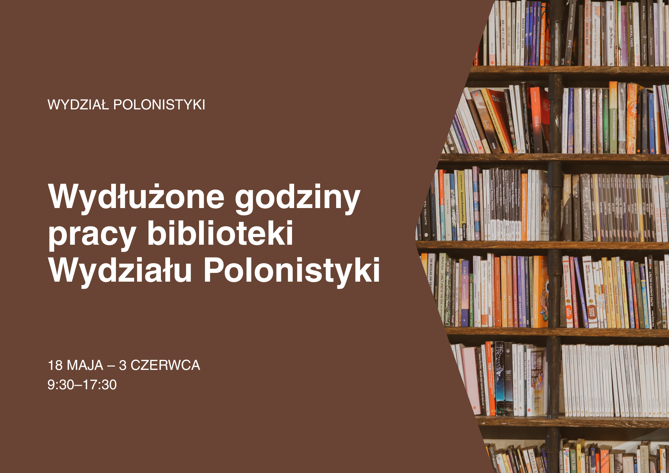 Informacja o wydłużonych godzinach pracy biblioteki Wydziału Polonistyki.